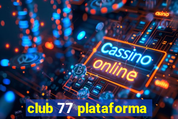 club 77 plataforma